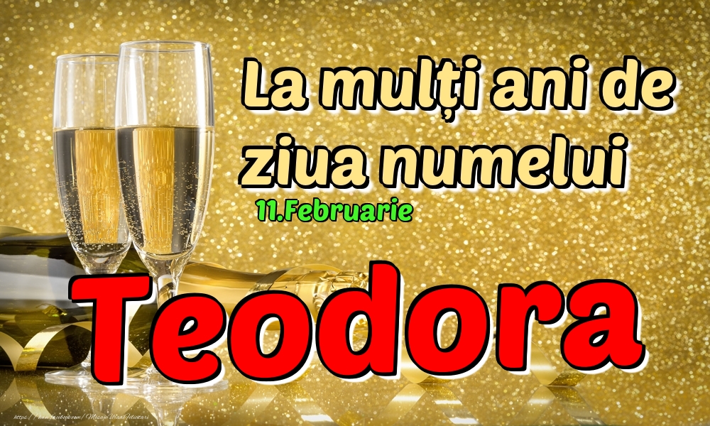 11.Februarie - La mulți ani de ziua numelui Teodora! - Felicitari onomastice