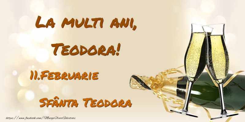 La multi ani, Teodora! 11.Februarie - Sfânta Teodora - Felicitari onomastice