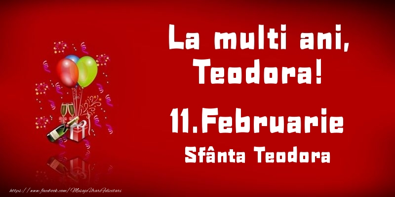 La multi ani, Teodora! Sfânta Teodora - 11.Februarie - Felicitari onomastice
