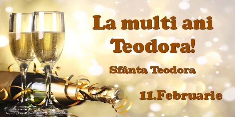 11.Februarie Sfânta Teodora La multi ani, Teodora! - Felicitari onomastice