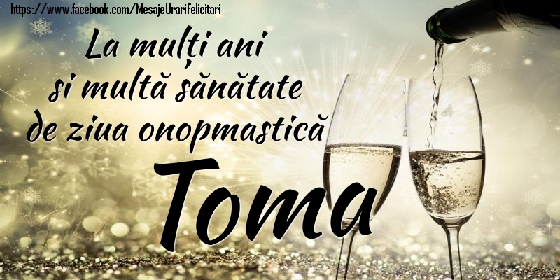 La mulți ani si multă sănătate de ziua onopmastică Toma - Felicitari onomastice cu sampanie