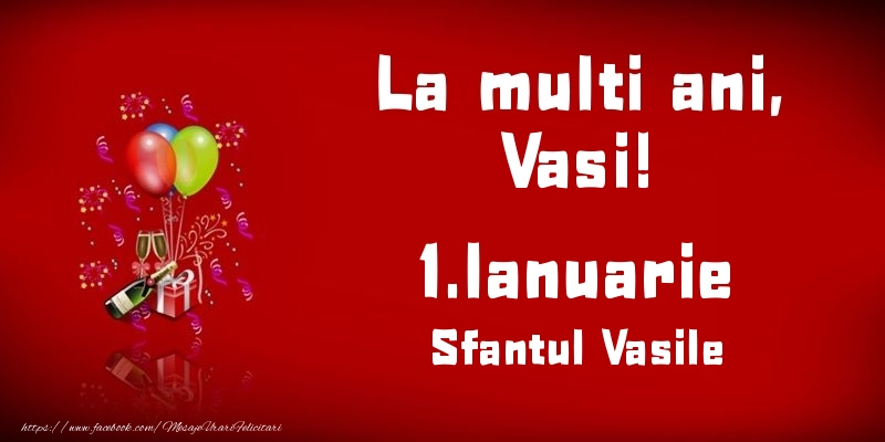  La multi ani, Vasi! Sfantul Vasile - 1.Ianuarie - Felicitari onomastice