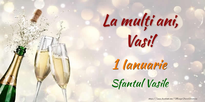 La multi ani, Vasi! 1 Ianuarie Sfantul Vasile - Felicitari onomastice