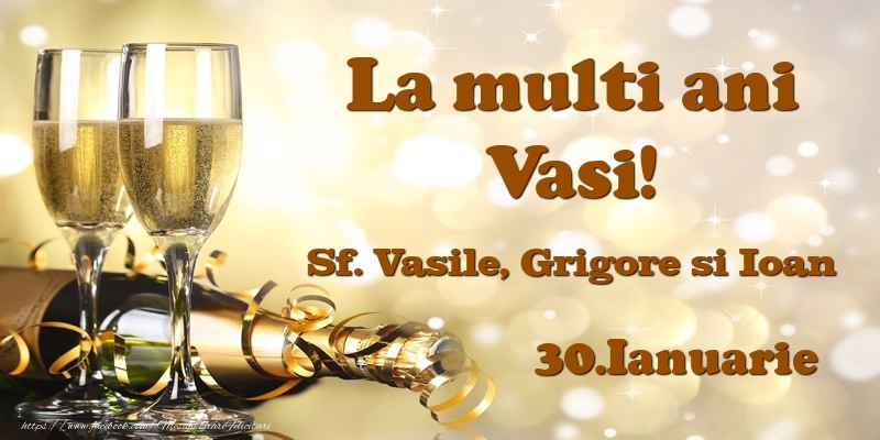 30.Ianuarie Sf. Vasile, Grigore si Ioan La multi ani, Vasi! - Felicitari onomastice