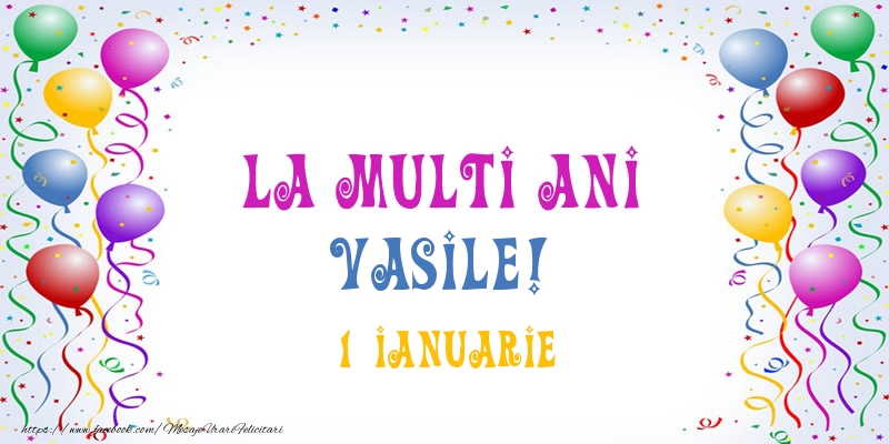 La multi ani Vasile! 1 Ianuarie - Felicitari onomastice