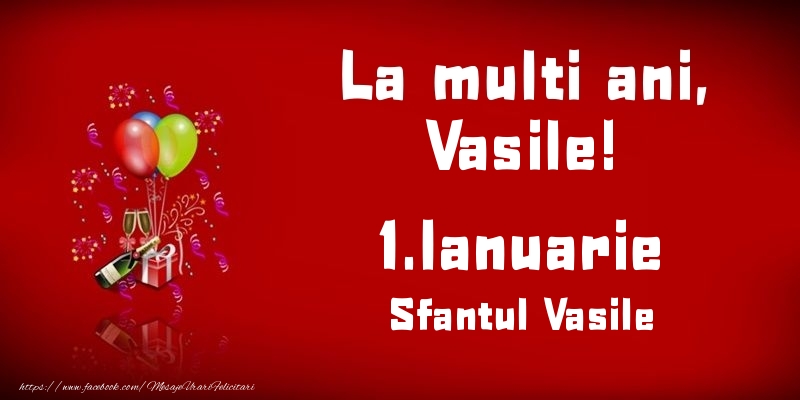 La multi ani, Vasile! Sfantul Vasile - 1.Ianuarie - Felicitari onomastice