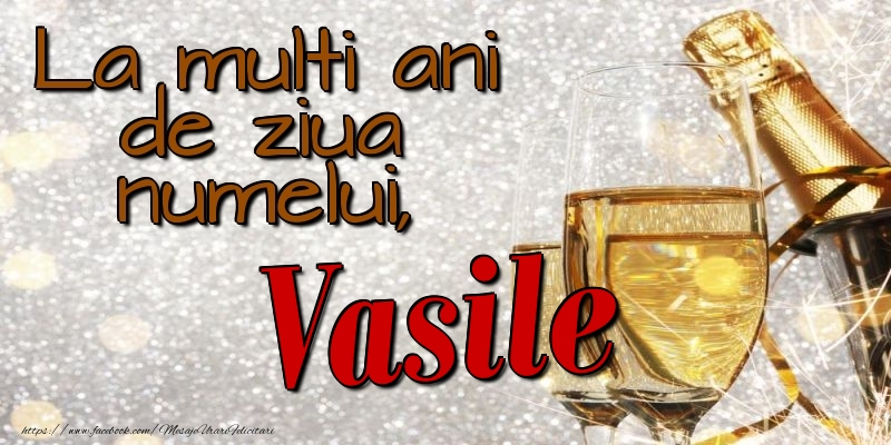 La multi ani de ziua numelui, Vasile - Felicitari onomastice cu sampanie