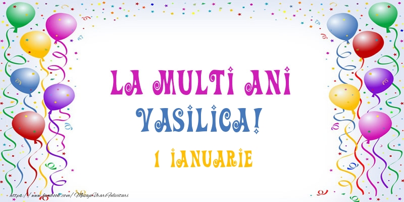 La multi ani Vasilica! 1 Ianuarie - Felicitari onomastice