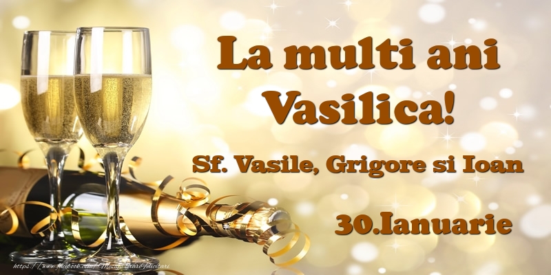 30.Ianuarie Sf. Vasile, Grigore si Ioan La multi ani, Vasilica! - Felicitari onomastice