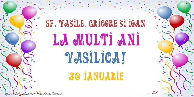 La multi ani Vasilica! 30 Ianuarie - Felicitari onomastice