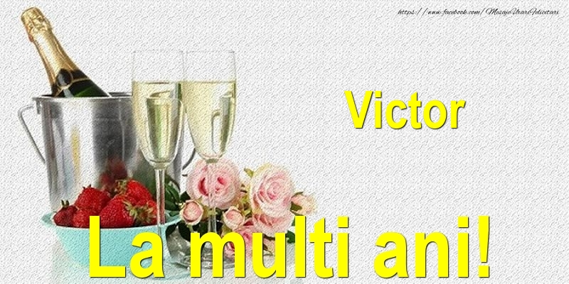 Victor La multi ani! - Felicitari onomastice cu sampanie
