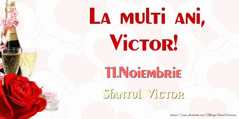  La multi ani, Victor! 11.Noiembrie Sfantul Victor - Felicitari onomastice